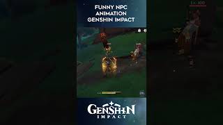 What Happens When You Encounter These FUNNIEST Genshin Impact NPC Moments [upl. by Dimitris]