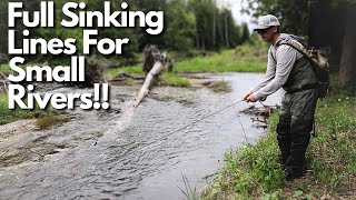 Using Full Sinking Lines In Small Rivers and Creeks [upl. by Adihahs15]