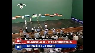 OLAIZOLA II  OTXANDORENA vs GONZALEZ  EULATE Zarautz · 2006 Mano [upl. by Eadith]