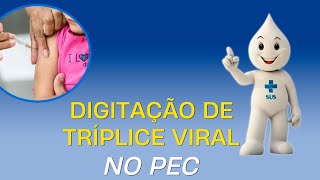 COMO DIGITAR 1ª E 2ª DOSE DE TRIPLICE VIRAL NO PEC [upl. by Nelluc]