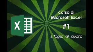 Corso completo di Excel  Lezione 1  Il foglio di lavoro [upl. by Morrill375]