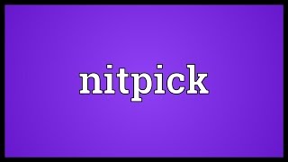 Nitpick Meaning [upl. by Elbas]