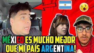 ARGENTINO FURIOSO con SU PAIS PREFIERE VIVIR EN MÉXICO POR ESTAS RAZONES ARGENTINOS REACCIONAN [upl. by Jara]