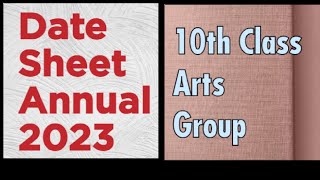 Matric Date Sheet Annual 2023  10th Class Part II  ARTS Group only [upl. by Baudoin783]