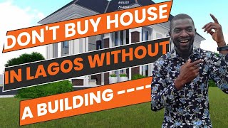 DONT BUY HOUSE IN LAGOS WITHOUT A BUILDING [upl. by Knuth]