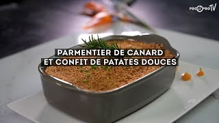 Recette parmentier de canard et confit de patate douce pour 2 personnes  Pro à Pro [upl. by Yrnehnhoj]