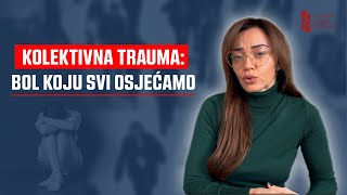 Šta je to kolektivna psihološka trauma  Danijela Ostojić klinički psiholog [upl. by Bledsoe]