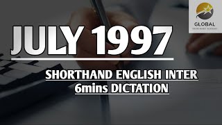 JULY 1997 SHORTHAND ENGLISH INTER SPEED 6mins DICTATION 🔊✍🏼🏆✨ [upl. by Ahsilat]