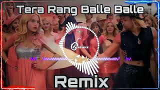 Tera Rang Balle Balle Remix ｜ New Remix Song ｜ High Bass ｜ Hindi Old Dj Remix Song [upl. by Qahsi337]