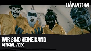 HÄMATOM  Wir sind keine Band Official Video [upl. by Krefetz]