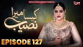 Kaisa Mera Naseeb  Episode 127  Namrah Shahid  Waqas Sattar  MUN TV Pakistan [upl. by Ybloc600]