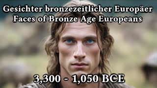 Gesichter bronzezeitlicher Europäer  Faces of Bronze Age Europeans  3300  1050 BCE [upl. by Darda]