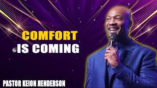 Comfort is coming  Pastor Keion Henderson [upl. by Swee]