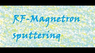 RFMagnetron sputtering [upl. by Zeret]