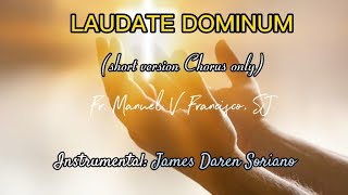 LAUDATE DOMINUM chorus only  Fr Manuel Francisco  Instrumental with lyrics  JDS [upl. by Phebe]