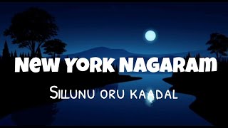 New york Nagaram song  Sillunu Oru Kaadhal  Lyrical Video  Lyric Canvas [upl. by Mehalick]