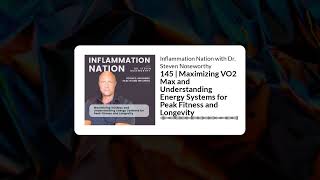 Inflammation Nation with Dr Steven Noseworthy  145  Maximizing VO2 Max and Understanding [upl. by Amaryllis465]