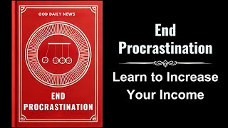 End Procrastination Biblical Strategies for Income Growth Audiobook [upl. by Wilkens179]