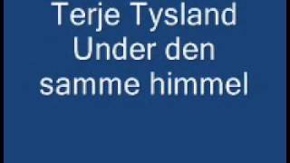 Terje Tysland Under den samme himmel [upl. by Perzan]