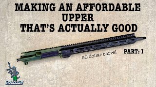 Building an AR On A Budget Part 1 Rosco Manufacturing Barrel A New Series [upl. by Qerat]