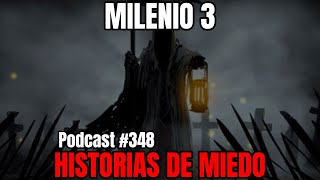 Milenio 3  Historias de miedo Podcast 348 [upl. by Freya888]