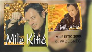 Mile Kitic  Pade sneg  Audio 2000 [upl. by Yesor]