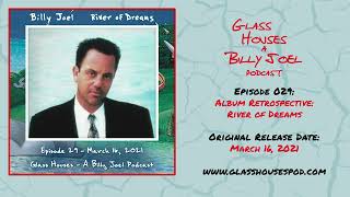 Episode 029  Album Retrospective River of Dreams  Glass Houses  A Billy Joel Podcast [upl. by Ramedlav]