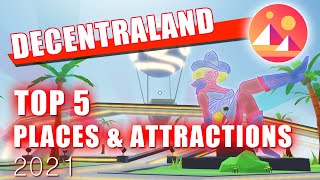 DECENTRALAND  TOP 5 PLACES AND ATTRACTION TO VISIT 2021 [upl. by Ecnarretal]