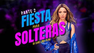 💃 Mix REGGAETON para SOLTERAS 2 Shakira Tusa Match y Daddy Titi si antes te hubiera conocido [upl. by Israel946]