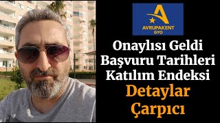 Avrupakent GYO Onaylı İzahname avpgy Katılım Endeksi ve Talep Toplama Tarihleri [upl. by Lairret]