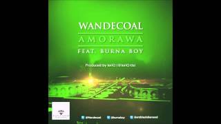 Wande Coal  Amorawa Ft Burna Boy NEW OFFICIAL 2013 [upl. by Winikka]