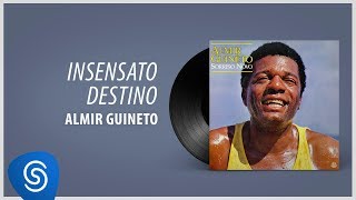 Almir Guineto  Insensato Destino Álbum Sorriso Novo [upl. by Cirone229]