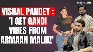 Vishal Pandey I regret apologising to Kritika and Armaan Malik  Bigg Boss OTT3 [upl. by Earleen]