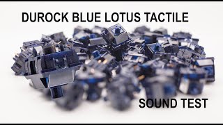 Durock Blue Lotus Tactile Sound Test [upl. by Redienhcs]