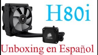 Refrigeración Líquida Corsair H80i para Procesador Intel y AMD Unboxing en Español [upl. by Kidd79]