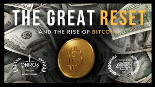 The Great Reset and the Rise of Bitcoin  Award Winning Documentary [upl. by Minna]