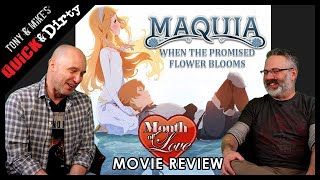 Month of Love  Maquia When the Promised Flower Blooms  Quick and Dirty Movie Review [upl. by Ronoc143]