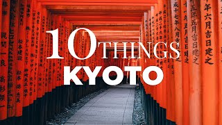 Top 10 Things to Do in Kyoto Japan  Travel Video [upl. by Dacie]