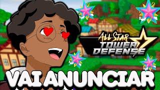 FINALMENTE DEPOIS DE 6 MESES TEREMOS O GRANDE ANUNCIO ALL STAR TOWER DEFENSE [upl. by Ainocal]