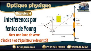 Interférences à laide des fentes de Young avec une lame de verre d’indice n et d’épaisseur e Ex 4 [upl. by Haelahk894]