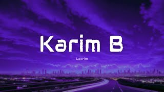 Lacrim  KARIM B ParolesLyrics [upl. by Tarrant]