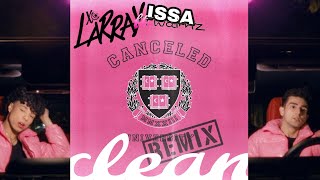 Larray ftIssa TwaimzCancelledRemix Clean Lyrics [upl. by Idhem]