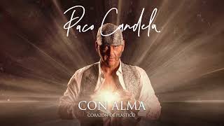 Paco Candela  Corazón de Plástico Disco Completo [upl. by Perot]