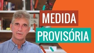 O que é a Medida Provisória  Política Sem Mistérios por Milton Monti [upl. by Yreneh]