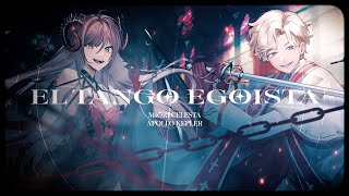 エルㆍタンゴㆍエゴイスタ  El Tango Egoista  ENGLISH COVER Miori Celesta amp Apollo Kepler [upl. by Yer359]