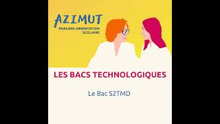 Le Bac S2TMD  LES BACS TECHNOLOGIQUES [upl. by Boehmer657]