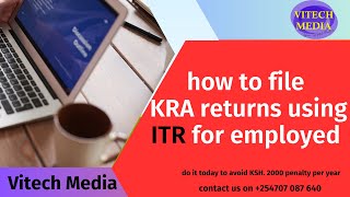 KRA TAX RETURNS How to file KRA returns using ITR for employed Person [upl. by Rednav]