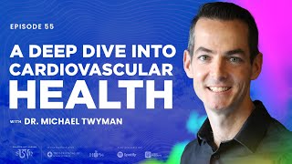 Dr Michael Twyman A Deep Dive into Cardiovascular Health [upl. by Marinelli]