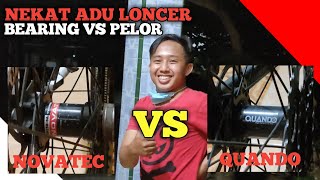 NEKAT ADU LONCER BEARING VS PELOR  FREEHUB NOVATEC VS QUANDO [upl. by Ycats]