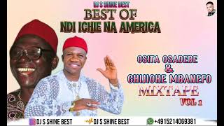 BEST OF NDI ICHIE NA AMERICA  OSISA OSADEBE amp CHIJIOKE MBANEFO MIXTAPE VOL1 BY DJ S SHINE BEST [upl. by Einamrej]